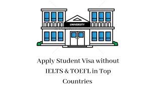 Top Countries you can study abroad without IELTS  or TOEFL+Universities name who offering