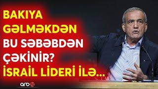 SON DƏQİQƏ! Müharibəyə Bakıda SON qoyula bilər - Pezeşkian Bakıya gəlməkdən İMTİNA ETDİ? -Razılıq...