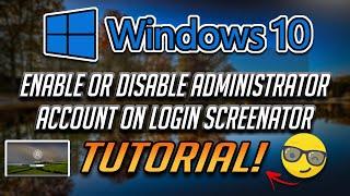 Enable or Disable Administrator Account On Login Screen in Windows 10 [2024]