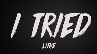 Lithe - I Tried (Lyrics)