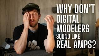 Why Don't Amp Modelers Sound Like Real Amps?