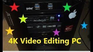 My 4K Video Editing PC