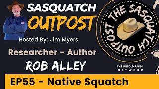 Native Squatch | The Sasquatch Outpost #55