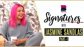 SIGNATURES with Jasmine Sandlas l EP 24 l Part-1 l Gurdeep Grewal l B Social