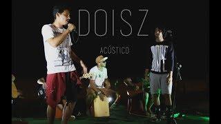 DoisZ - Tudo Tem Fim (Acústico)