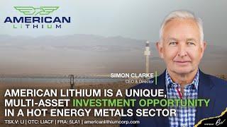 American Lithium is a Unique, Multi-Asset Investment Opportunity in a Hot Energy Metals Sector