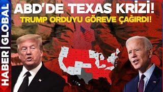 ABD'de Texas Krizi! Meksika Sınırı Kararı ABD'yi Karıştırdı Trump Orduyu Göreve Çağırdı