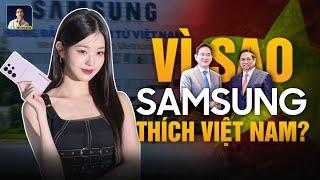 VÌ SAO VIỆT NAM LÀ “MIỀN ĐẤT LÀNH” ĐỐI VỚI SAMSUNG ?