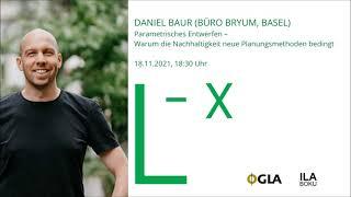 L-x DIGITAL | Daniel Baur, Büro Bryum, Basel | Parametrisches Entwerfen