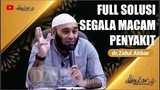 dr. Zaidul Akbar - FULL SOLUSI SEGALA MACAM PENYAKIT