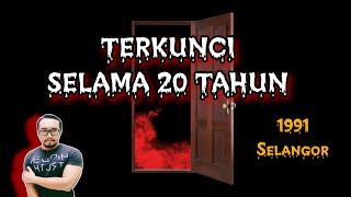 Terkunci Selama 20 Tahun (1991 Selangor)