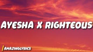 ayesha x righteous