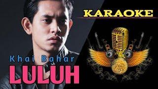 Karaoke LULUH - Khai Bahar (LOW KEY)