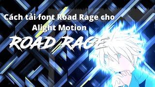 Hướng dẫn cách tải font RoadRage trên Alight Motion