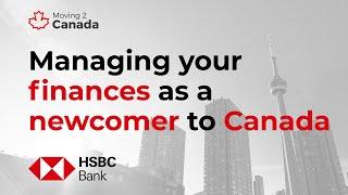 How to manage your finances as a newcomer to Canada