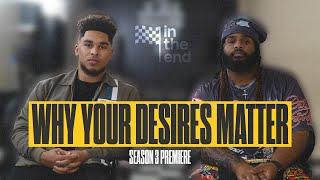 WHY YOUR DESIRES MATTER | Season 3 Premiere