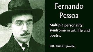 The strange case of the poet who drowned in pseudonyms. BBC radio profile of Fernando Pessoa