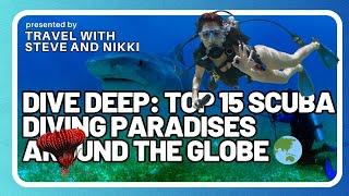 Dive into Paradise: Top 15 Scuba Spots Worldwide