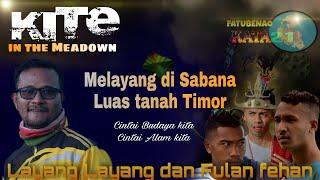 KITE IN THE MEADOWN #KATA 21 LAYANGAN DI SABANA TERTINGGI FULAN FEHAN