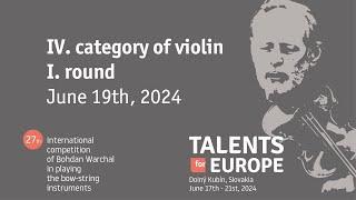 Talents for Europe 2024 | IV. category of violin I. round | June 19th, 2024