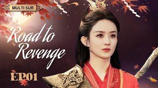 MUTLISUB【Road to Revenge】▶EP 01  Zhao Liying Ren Jialun  Zhao Lusi Xiao Zhan  Xu Kai   ️Fandom