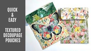  Super Quick & Easy Textured Decoupage Pouches 