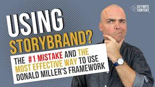 Using StoryBrand? The #1 Mistake and the Most Effective Way to Use Donald Miller's Framework