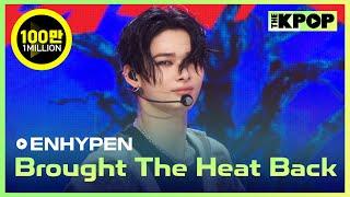 ENHYPEN, Brought The Heat Back (엔하이픈, Brought The Heat Back) [THE SHOW 240806]