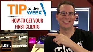 Music Business - Tip # 5 How to Get My First Clients