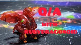 Bakugan: Q/A with RubyDragonoid