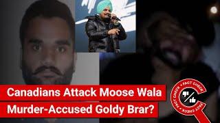 FACT CHECK: Canadians Attack Sidhu Moose Wala Murder-Accused Goldy Brar?