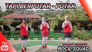 DJ TAPI BERPUTAR PUTAR | DANCE KREASI - TIKTOK VIRAL | BOCIL SQUAD | MOMMY BINTANG