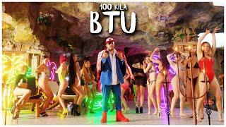 100 KILA - BTU [Official Video]