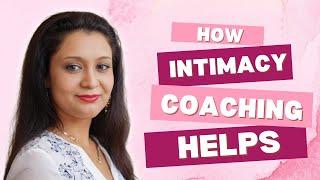 How Coaching Can Improve Intimacy in Your Relationships