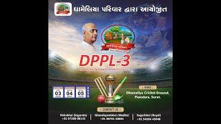 !! DHAMELIYA PRIVAR PREMIER LEAGUE !! DPPL - 3 !! DAY - 1 !!