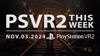 PSVR2 THIS WEEK | November 3, 2024 | Metro: Awakening, Gorilla Tag, New Game Announcements & More!