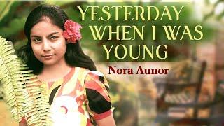 YESTERDAY WHEN I WAS YOUNG - Nora Aunor (Lyric Video)