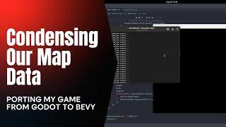 Porting a Game from Godot To Bevy - EP 6 Condensing Our Map Data