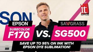 EPSON SureColor F170 vs Sawgrass SG500 | Save up to 95% on Ink with Epson Dye Sublimation!