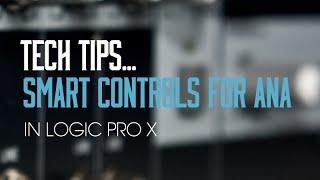 Tech Tip - Creating Smart Controls for ANA in Logic Pro X