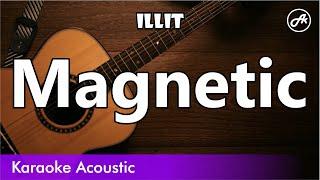 ILLIT - Magnetic (SLOW acoustic karaoke)