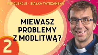 Miewasz problemy z modlitwą? - Remi Recław SJ