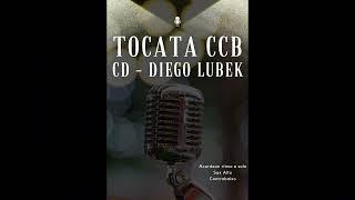 Tocata CCB - CD Diego Lubek