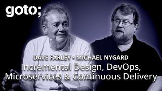 Incremental Design, DevOps, Microservices & CICD • Michael Nygard & Dave Farley • GOTO 2024