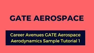 Career Avenues GATE Aerospace Aerodynamics Sample Tutorial 1