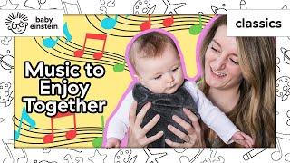 Music For Mother and Baby to Enjoy this Mother's Day | Baby Einstein | Music for Baby | Compilation