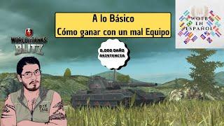 World of Tanks Blitz en Español | A lo Básico | Trabajo en Equipo con malos Equipos?