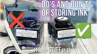 Do's and Don'ts of Storing Fountain Pen Ink - The Write Stuff ep. 33