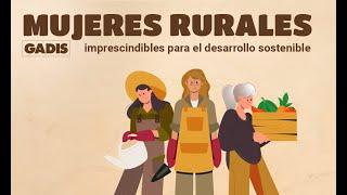 Mujeres rurales: imprescindibles para el desarrollo sostenible