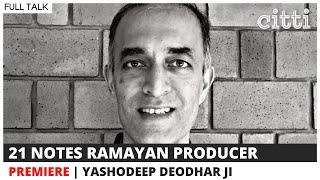 "Valmiki's Ramayan is itihaas." 21 Notes Ramayan YouTube series creator, Yashodeep Deodhar